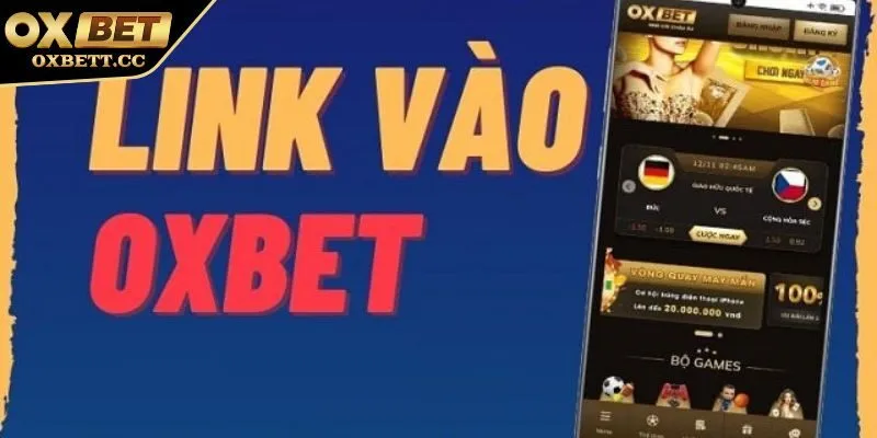 Link vào OXBET được hiểu ra sao?