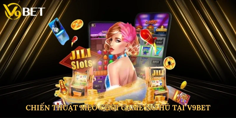 chien-thuat-meo-choi-game-no-hu-tai-v9bet-2