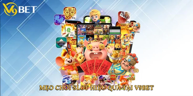 meo-choi-slot-hieu-qua-tai-v9bet-4